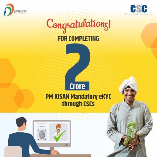 Congratulations!!
 For Completing 2 Crore PM-Kisan Mandatory eKYC through CSCs…..