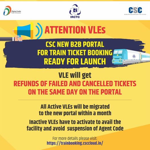 Attention VLEs!!
 CSC New B2B Portal for Train Ticket Booking Ready for Launch…..