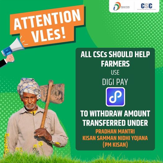 ATTENTION VLEs!
 All CSCs should Help farmers use #DigiPay to withdraw amount tr…