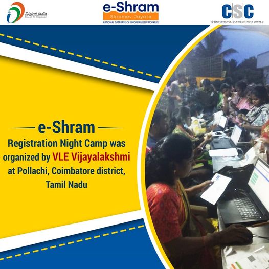 e-Shram Registration Night Camp was organized by VLE Vijayalakshmi at Pollachi, …