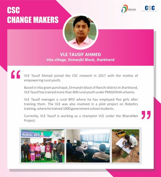 CSC Change Makers!!

VLE Tausif Ahmad joined the CSC network in 2017 with the mo…