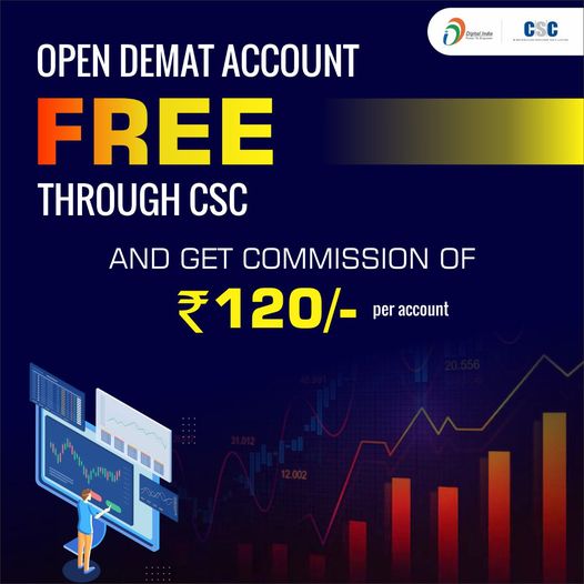 OPEN DEMAT ACCOUNT FOR FREE THROUGH CSC…
 Get Commission of Rs. 120/- per acco…