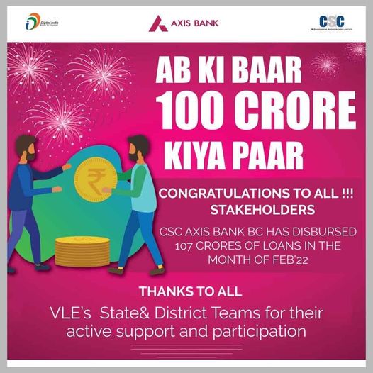 Ab Ki Baar 100 Crore Kiya Paar… Congratulations to All!!  CSC #Axis Bank BC h…