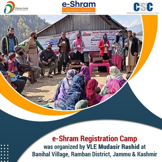 e-Shram Registration Camp was organized by VLE Mudasir Rashid at Banihal Village…