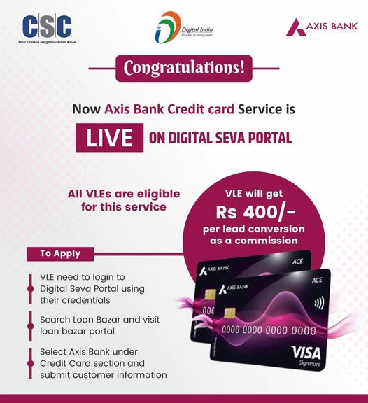 Attn VLEs! Axis Bank Credit Card service is now live on Digital Seva Portal. All…