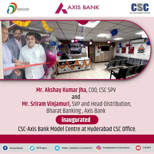 CSC Axis Bank Model Centre was inaugurated at Hyderabad CSC State office by COO,…