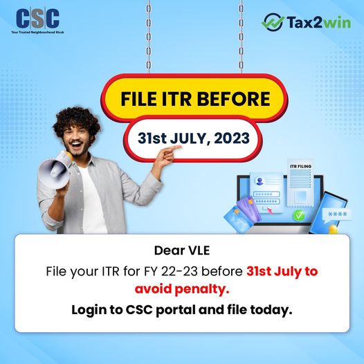 Don’t Wait till the Last Minute…
 Dear VLEs, File your ITR for FY 22-23 before…