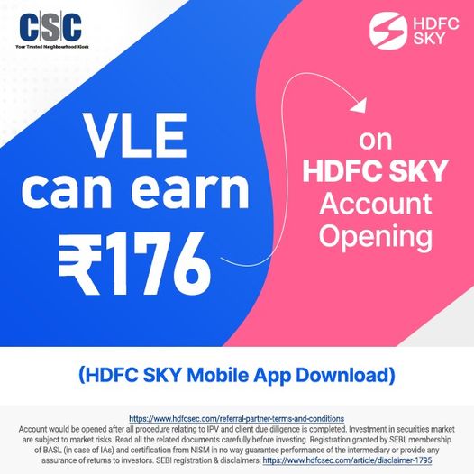 Great News for VLEs!!
 VLEs can earn ₹176 on HDFC SKY Demat Account Opening…
 …