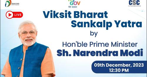 Viksit Bharat Sankalp Yatra by Hon'ble Prime Minister Sh.  Narendra Modi