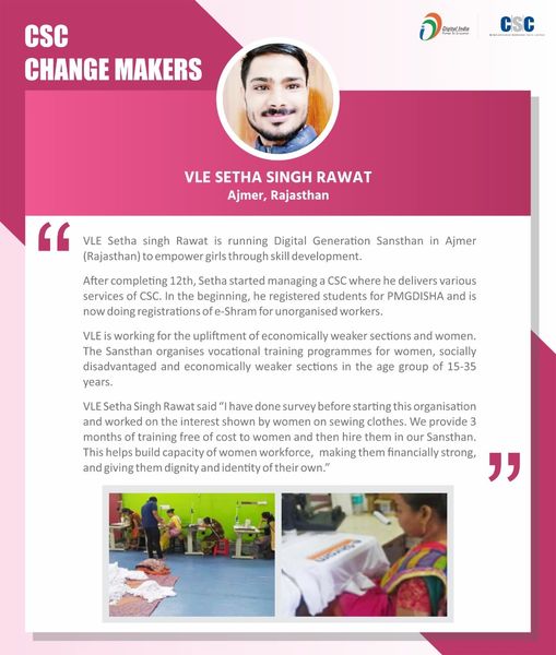 CSC Change Makers!!
 VLE Setha Singh Rawat is running Digital Generation Sanstha…