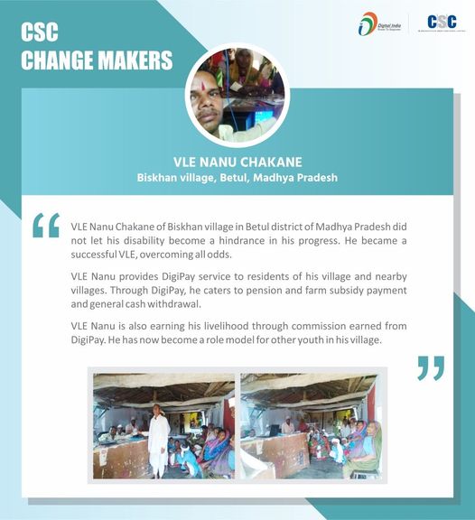 CSC Change Makers!!  VLE Nanu Chakane of Biskhan village in Betul district of Ma…