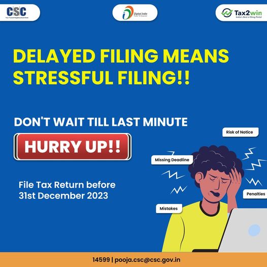 DELAYED FILING MEANS STRESSFUL FILING!!
 DON’T WAIT TILL THE LAST MINUTE, HURRY …