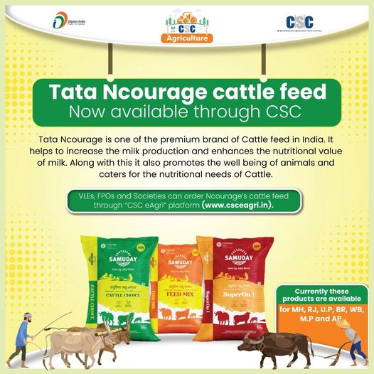 Tata Ncourage Cattle Feed Is Available Through CSC…
 VLES, FPOs and Societies …